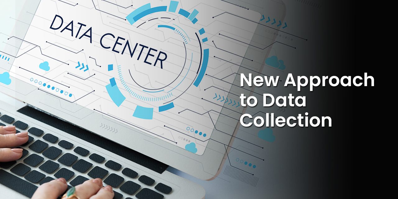 New Approach to Data Collection
